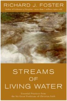 Streams of Living Water : Celebrating the Great Traditions of Christ