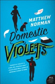 Domestic Violets : A Novel