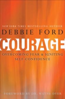 Courage : Overcoming Fear & Igniting Self-Confidence