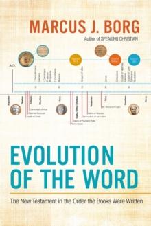 Evolution of the Word : The New Testament in the Order the Books Were Written