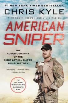 American Sniper : The Autobiography of the Most Lethal Sniper in U.S. Military History