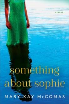 Something About Sophie : A Novel