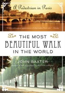 The Most Beautiful Walk in the World : A Pedestrian in Paris