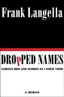 Dropped Names : Famous Men and Women As I Knew Them