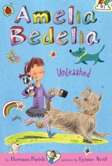 Amelia Bedelia Chapter Book #2: Amelia Bedelia Unleashed