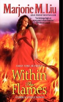 Within the Flames : A Dirk & Steele Novel