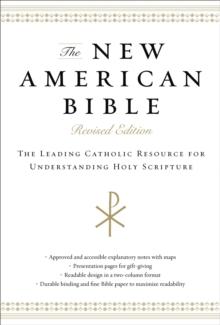 The New American Bible : The Leading Catholic Resource for Understanding Holy Scripture