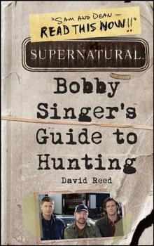 Supernatural: Bobby Singer's Guide to Hunting