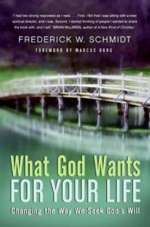 What God Wants for Your Life : Finding Answers to the Deepest Questions