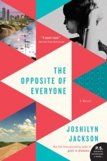 The Opposite of Everyone : A Novel