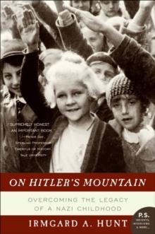 On Hitler's Mountain : Overcoming the Legacy of a Nazi Childhood