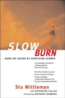 Slow Burn : Burn Fat Faster By Exercising Slower