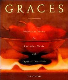 Graces : Prayers & Poems for Everyday Meals and Special Occasions