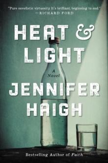 Heat and Light : A Novel