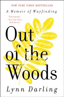 Out of the Woods : A Memoir of Wayfinding