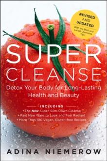 Super Cleanse : Detox Your Body for Long-Lasting Health and Beauty