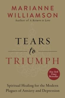 Tears to Triumph : The Spiritual Journey from Suffering to Enlightenment