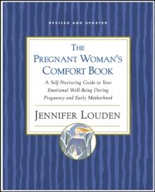 The Pregnant Woman's Comfort Book : A Self-Nurturing Guide to Your Emotional Well-Being During Pregnancy and Early Motherhood