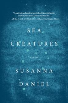 Sea Creatures : A Novel