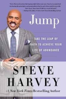 Jump : Take the Leap of Faith to Achieve Your Life of Abundance