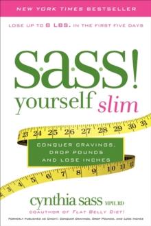 S.A.S.S! Yourself Slim : Conquer Cravings, Drop Pounds, and Lose Inches