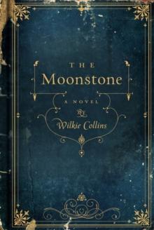 The Moonstone : A Novel