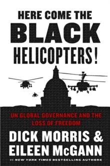 Here Come the Black Helicopters! : UN Global Governance and the Loss of Freedom