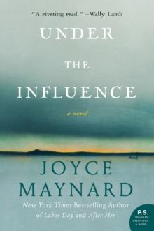 Under the Influence : A Novel