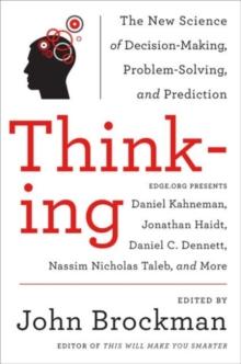 Thinking : The New Science of Decision-Making, Problem-Solving, and Prediction