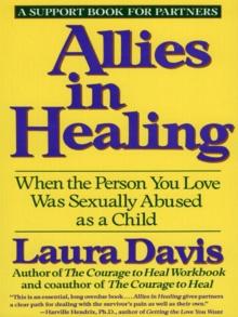 Allies in Healing : When the Person You Love Is a Survivor of Child Sexual Abuse