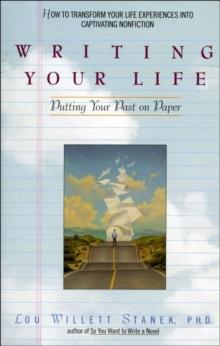 Writing Your Life : Putting Your Past on Paper