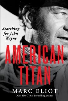 American Titan : Searching for John Wayne