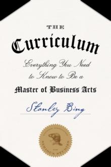 The Curriculum : Everything You Need to Know to Be a Master of Business Arts