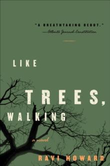 Like Trees, Walking : A Novel