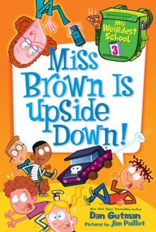 My Weirdest School #3: Miss Brown Is Upside Down!