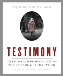 Testimony : The Legacy of Schindler's List and the USC Shoah Foundation