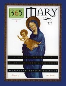 365 Mary : A Daily Guide to Mary's Wisdom and Comfort