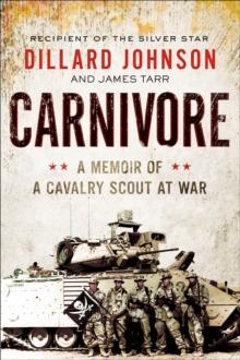 Carnivore : A Memoir of a Cavalry Scout at War