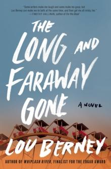 The Long and Faraway Gone : A Novel