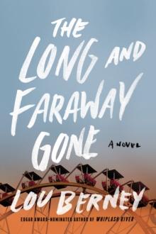 The Long and Faraway Gone : A Novel