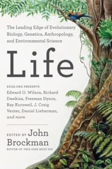 Life : The Leading Edge of Evolutionary Biology, Genetics, Anthropology, and Environmental Science