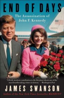 End of Days : The Assassination of John F. Kennedy