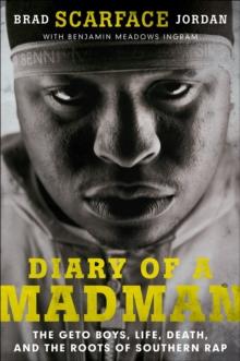 Diary of a Madman : The Geto Boys, Life, Death, and the Roots of Southern Rap