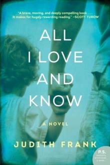 All I Love and Know : A Novel