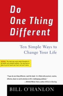 Do One Thing Different : Ten Simple Ways to Change Your Life