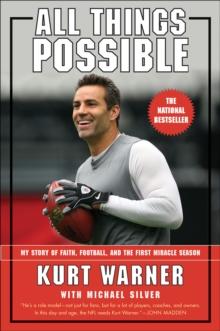 All Things Possible : My Story of Faith, Football, and the First Miracle Season