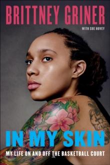 In My Skin : My Life On and Off the Basketball Court