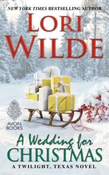 A Wedding for Christmas : A Twilight, Texas Novel