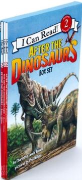 After the Dinosaurs 3-Book Box Set : After the Dinosaurs, Beyond the Dinosaurs, The Day the Dinosaurs Died