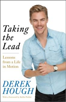 Taking the Lead : Lessons from a Life in Motion